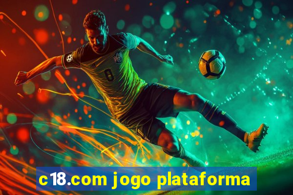 c18.com jogo plataforma